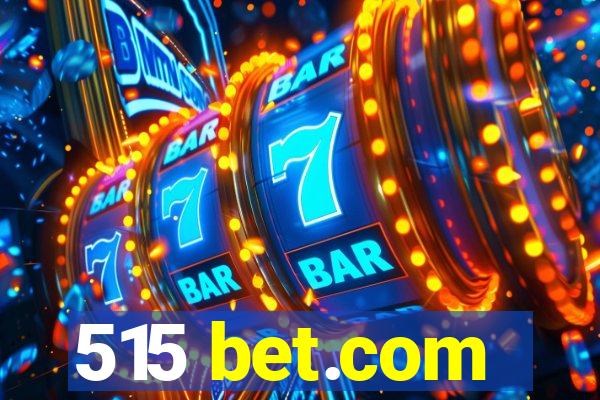 515 bet.com